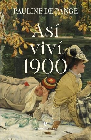 Así viví 1900 | 9791387597269 | de Pange, Pauline | Librería Castillón - Comprar libros online Aragón, Barbastro