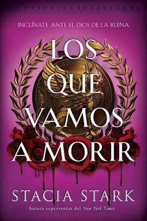 Los que vamos a morir | 9791387711719 | Stark, Stacia | Librería Castillón - Comprar libros online Aragón, Barbastro