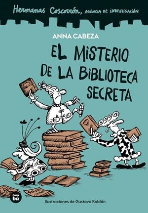 Hermanas Coscorrón. Agencia de investigación. El misterio de la biblioteca secreta | 9788410860117 | Cabeza, Anna | Librería Castillón - Comprar libros online Aragón, Barbastro