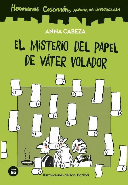 Hermanas Coscorrón. Agencia de investigación. El misterio del papel de váter volador | 9788410860278 | Cabeza, Anna | Librería Castillón - Comprar libros online Aragón, Barbastro