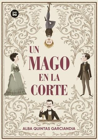 Un mago en la corte | 9788410860223 | Quintas Garciandia, Alba | Librería Castillón - Comprar libros online Aragón, Barbastro