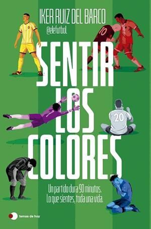 Sentir los colores | 9791387869816 | Iker Ruiz del Barco (@elefutbol) | Librería Castillón - Comprar libros online Aragón, Barbastro