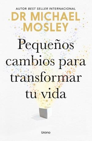 Pequeños cambios para transformar tu vida | 9791387662332 | Mosley, Michael | Librería Castillón - Comprar libros online Aragón, Barbastro