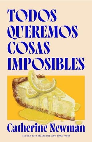 Todos queremos cosas imposibles | 9791387595517 | Newman, Catherine | Librería Castillón - Comprar libros online Aragón, Barbastro