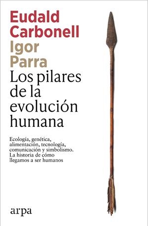 Los pilares de la evolución humana | 9791387833541 | Carbonell, Eudald/Parra, Igor | Librería Castillón - Comprar libros online Aragón, Barbastro