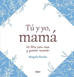 Tú y yo, mamá | 9788491429142 | Ronda, Magela | Librería Castillón - Comprar libros online Aragón, Barbastro