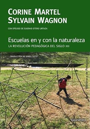Escuelas en y con la naturaleza | 9788413434384 | Martel, Corine/Wagnon, Sylvain | Librería Castillón - Comprar libros online Aragón, Barbastro