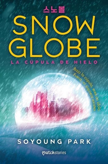 Snowglobe. La cúpula de hielo | 9788427055285 | Park, Soyoung | Librería Castillón - Comprar libros online Aragón, Barbastro