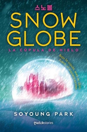 Snowglobe. La cúpula de hielo | 9788427055285 | Park, Soyoung | Librería Castillón - Comprar libros online Aragón, Barbastro