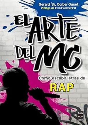 El arte del MC | 9788410459281 | Gaset Corbacho, Gerard ‘Sr. Corba’ | Librería Castillón - Comprar libros online Aragón, Barbastro
