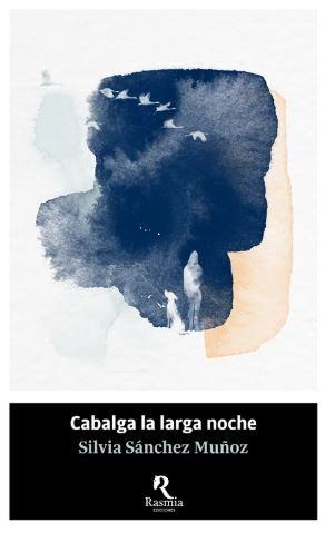 Cabalga la larga noche | 9788412883060 | Sánchez Muñoz, Silvia | Librería Castillón - Comprar libros online Aragón, Barbastro