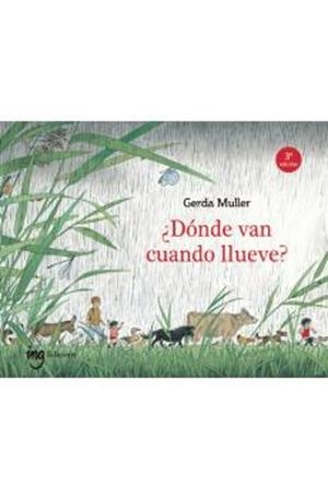 ¿Dónde van cuando llueve? | 9791399151213 | Muller e, Erda / Muller, Gerda Muller | Librería Castillón - Comprar libros online Aragón, Barbastro