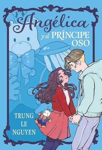 ANGELICA Y EL PRINCIPE OSO | 9788467981735 | TRUNG LE NGUYEN | Librería Castillón - Comprar libros online Aragón, Barbastro