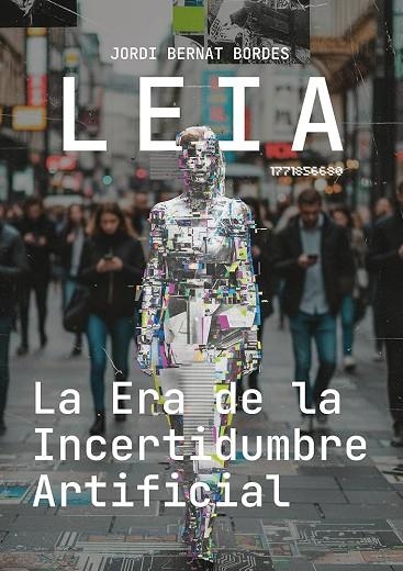 LEIA La era de la incertidumbre artificial | 9791388265006 | Bernat Bordes, Jordi | Librería Castillón - Comprar libros online Aragón, Barbastro