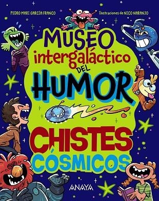 Museo Intergaláctico del Humor. Chistes cósmicos | 9788414359761 | García Franco, Pedro María | Librería Castillón - Comprar libros online Aragón, Barbastro