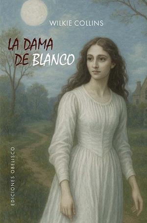 La dama de blanco | 9788411723671 | Collins, Wilkie | Librería Castillón - Comprar libros online Aragón, Barbastro