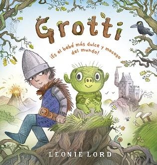 Grotti | 9788491459033 | Lord, Leonie | Librería Castillón - Comprar libros online Aragón, Barbastro