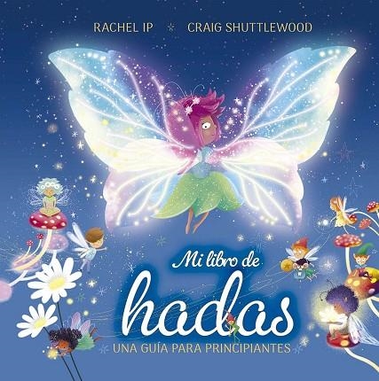 Mi libro de hadas. Una guía para principiantes | 9788491458975 | Ip, Rachel | Librería Castillón - Comprar libros online Aragón, Barbastro