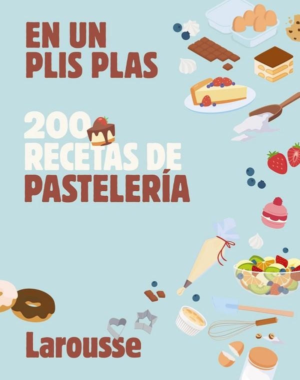 200 recetas de pastelería | 9791387520694 | Éditions Larousse | Librería Castillón - Comprar libros online Aragón, Barbastro