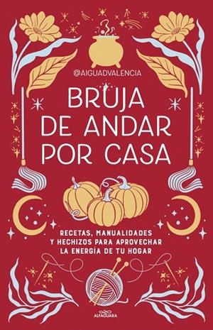 Bruja de andar por casa | 9791387949228 | @aiguadvalencia | Librería Castillón - Comprar libros online Aragón, Barbastro