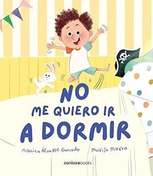 No me quiero ir a dormir | 9788412989540 | Álvarez, Mónica | Librería Castillón - Comprar libros online Aragón, Barbastro