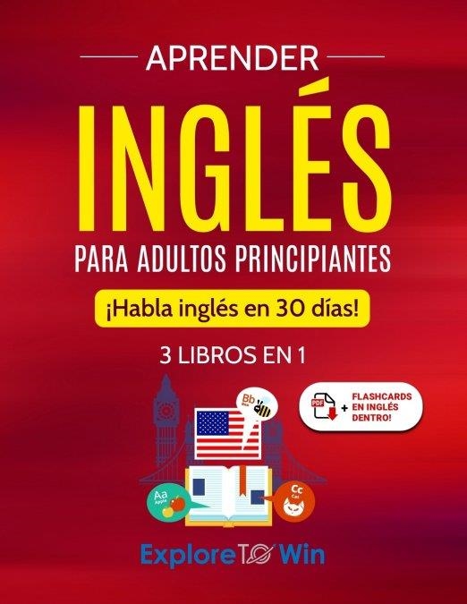 Aprender inglés para adultos principiantes | 9798987545843 | , Explore ToWin | Librería Castillón - Comprar libros online Aragón, Barbastro
