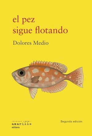 El pez sigue flotando | 9791399187106 | Medio, Dolores | Librería Castillón - Comprar libros online Aragón, Barbastro
