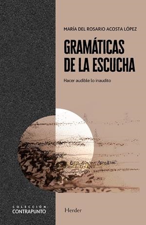 Gramáticas de la escucha | 9788425446535 | María del Rosario Acosta López | Librería Castillón - Comprar libros online Aragón, Barbastro