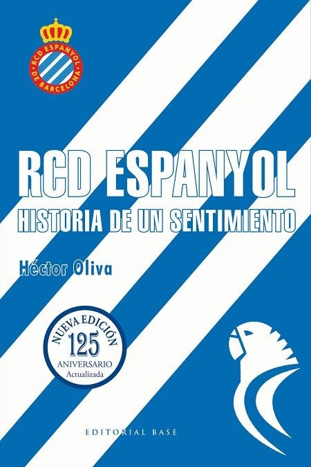 RCD Espanyol. Historia de un sentimiento (Nueva edición 125 años) | 9788410043879 | Oliva Camps, Héctor | Librería Castillón - Comprar libros online Aragón, Barbastro