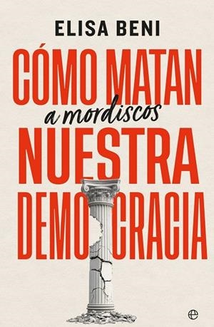 Cómo matan (a mordiscos) nuestra democracia | 9788410942981 | Beni, Elisa | Librería Castillón - Comprar libros online Aragón, Barbastro