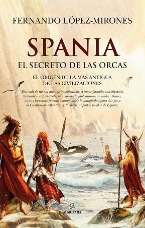 Spania, el secreto de las orcas | 9791370201869 | Fernando López-Mirones | Librería Castillón - Comprar libros online Aragón, Barbastro