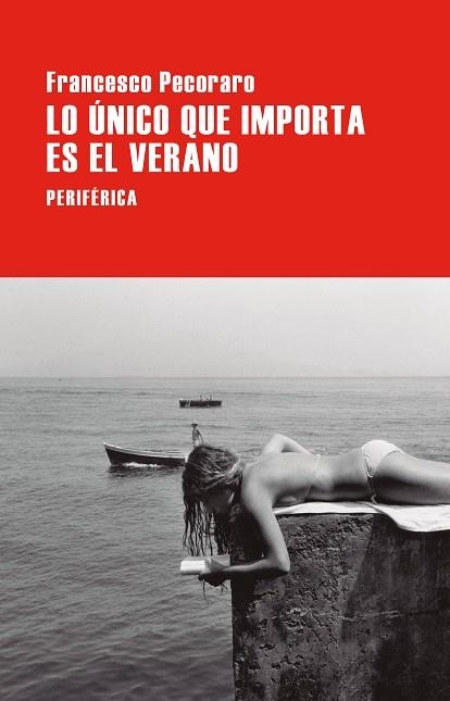 Lo único que importa es el verano | 9788410171510 | Pecoraro, Francesco | Librería Castillón - Comprar libros online Aragón, Barbastro