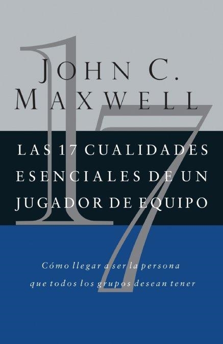 Las 17 cualidades esenciales de un jugador de equipo | 9780881137378 | C. MAXWELL, JOHN | Librería Castillón - Comprar libros online Aragón, Barbastro