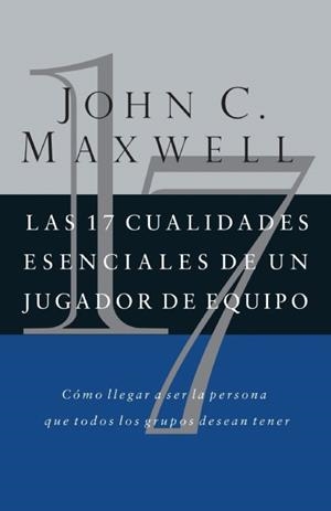 Las 17 cualidades esenciales de un jugador de equipo | 9780881137378 | C. MAXWELL, JOHN | Librería Castillón - Comprar libros online Aragón, Barbastro