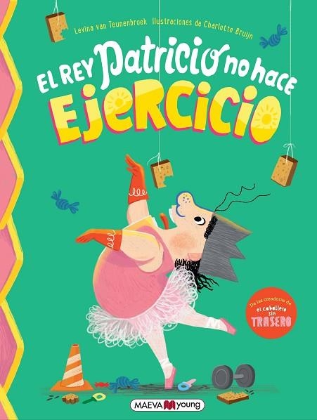 El rey Patricio no hace ejercicio | 9791388136016 | Teunenbroek, Levina van/Bruijn, Charlotte | Librería Castillón - Comprar libros online Aragón, Barbastro
