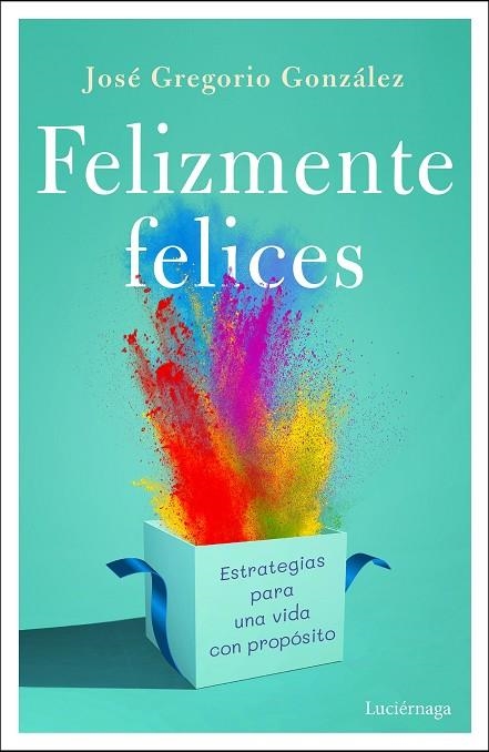 Felizmente felices | 9791387667665 | González, José Gregorio | Librería Castillón - Comprar libros online Aragón, Barbastro
