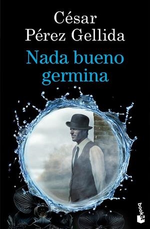 Nada bueno germina | 9788423369973 | Pérez Gellida, César | Librería Castillón - Comprar libros online Aragón, Barbastro