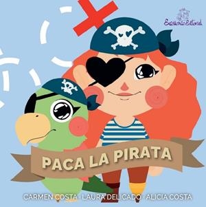 Paca la Pirata | 9791399174151 | Costa, Carmen/Delicado, Laura | Librería Castillón - Comprar libros online Aragón, Barbastro