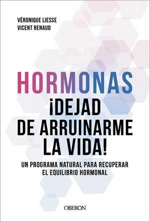 Hormonas. Dejad de arruinarme la vida | 9791387775308 | Renaud, Dr. Vicent/Liesse, Véronique | Librería Castillón - Comprar libros online Aragón, Barbastro
