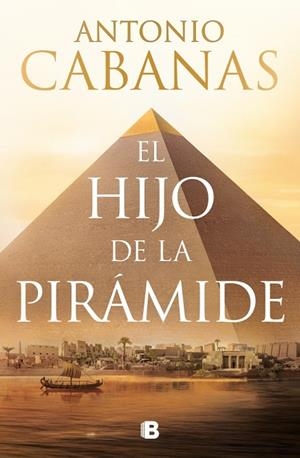 El hijo de la pirámide | 9788466684248 | Cabanas, Antonio | Librería Castillón - Comprar libros online Aragón, Barbastro