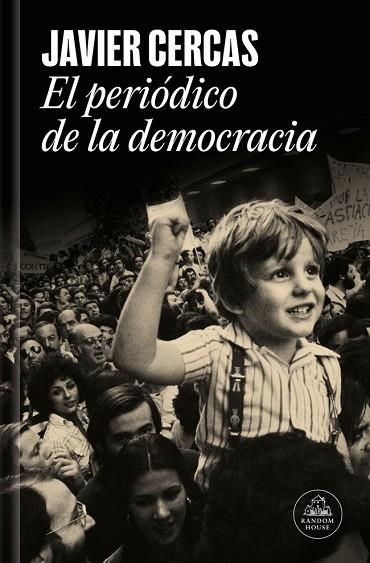 El periódico de la democracia | 9788439747161 | Cercas, Javier | Librería Castillón - Comprar libros online Aragón, Barbastro