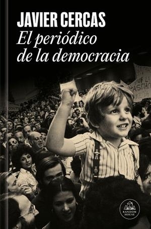 El periódico de la democracia | 9788439747161 | Cercas, Javier | Librería Castillón - Comprar libros online Aragón, Barbastro