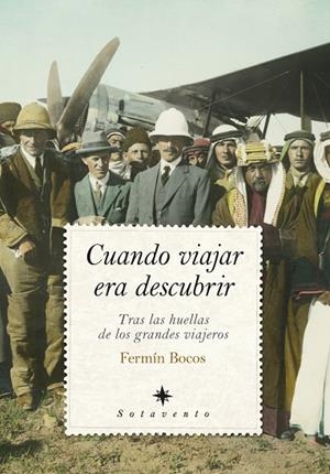 Cuando viajar era descubrir | 9791370202873 | Fermín Bocos | Librería Castillón - Comprar libros online Aragón, Barbastro