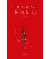 EL PAN NUESTRO DE CADA DIA | 9788496793934 | MARTINEZ, DOMINGO ALBERTO | Librería Castillón - Comprar libros online Aragón, Barbastro