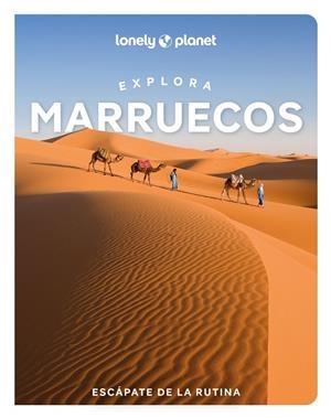 Explora Marruecos 1 | 9788408311874 | Bremner, Jade/Exelby, Narina/Gilbert, Sarah/Hardy, Paula/Hussain, Tharik/Ranger, Helen/Stevens, Tara | Librería Castillón - Comprar libros online Aragón, Barbastro