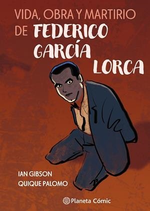 Vida, obra y martirio de Federico García Lorca | 9791387921798 | Gibson, Ian/Palomo, Quique | Librería Castillón - Comprar libros online Aragón, Barbastro