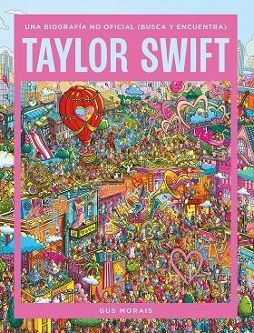 Taylor Swift: una biografía no oficial (busca y encuentra) | 9788410646872 | Morais, Gus | Librería Castillón - Comprar libros online Aragón, Barbastro