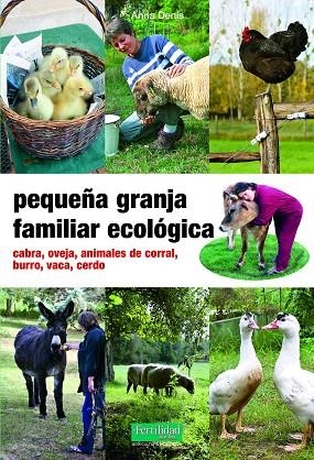 Pequeña granja familiar ecológica | 9788494826771 | Denis, Anne | Librería Castillón - Comprar libros online Aragón, Barbastro