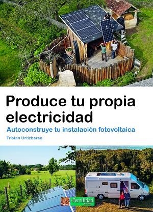 Produce tu propia electricidad | 9788412587593 | Urtizberea, Tristan | Librería Castillón - Comprar libros online Aragón, Barbastro
