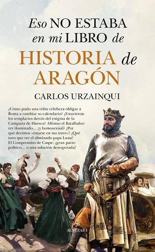 Eso no estaba en mi libro de historia de Aragón | 9788410529366 | Carlos Urzainqui | Librería Castillón - Comprar libros online Aragón, Barbastro